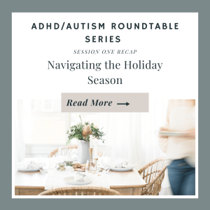 BLOG POST ADHD AUTISM ROUNDTABLE SERIES
